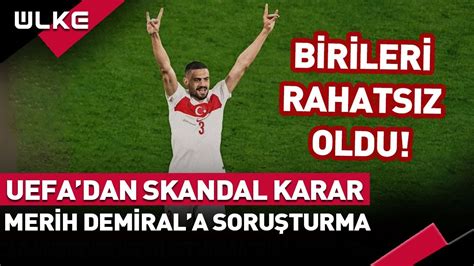 SONDAKİKA UEFA dan Skandal Merih Demiral Kararı Birileri Rahatsız