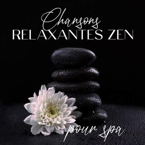 Chansons Relaxantes Zen Pour Spa Jardin De M Ditation Pleine