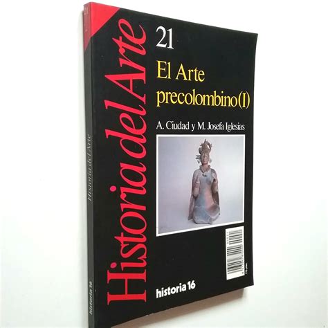 El Arte precolombino I Historia del Arte 21 de Andrés Ciudad y