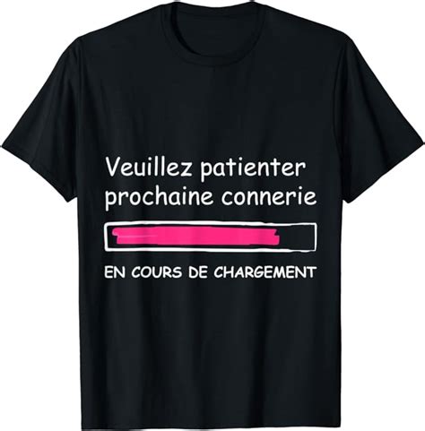 Veuillez Patienter Prochaine Connerie En Cours De Chargement T Shirt