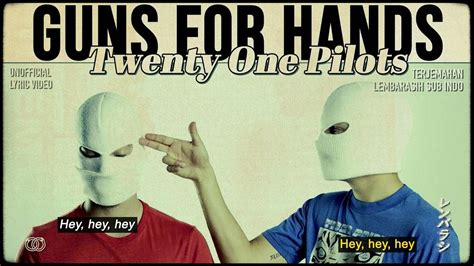 Twenty One Pilots Guns For Hands Lyrics Terjemahan Indonesia Youtube