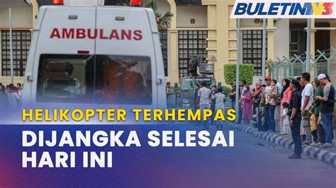 Helikopter Terhempas Bedah Siasat Mangsa Nahas Dua Helikopter Tldm