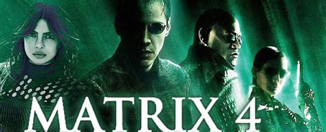 The Matrix 4: Release Date, Cast, Plot, Crew and Latest Updates