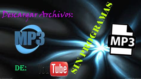 C Mo Convertir Un Video De Youtube A Mp Sin Programas Archivo De