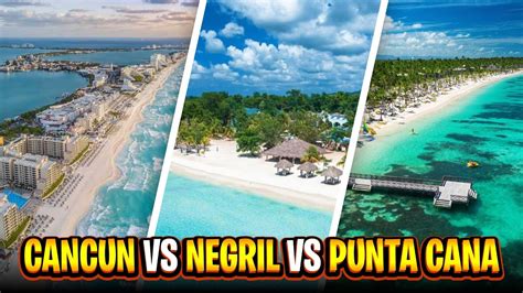 Cancun Vs Negril Vs Punta Cana The Ultimate Vacation Battle Youtube