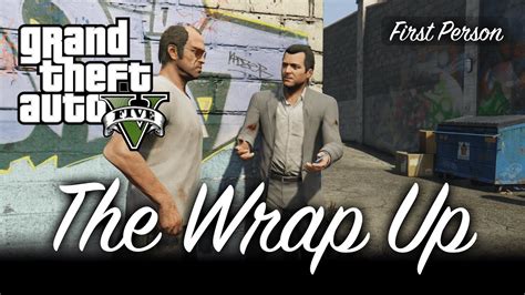 The Wrap Up GTA V First Person 100 Gold Medal Mission Walkthrough