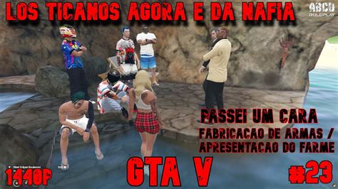 Gta V Rp Abcd Roleplay Los Ticanos Agora É Mafia Matei Um Cara