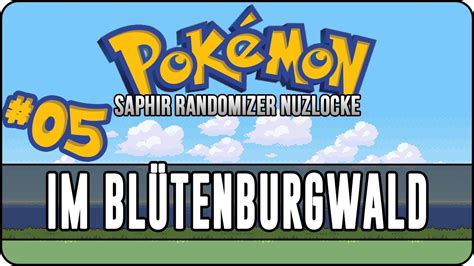 Let s Play Pokémon Saphir Random Nuzlocke 05 Im Blütenburgwald