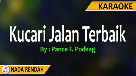 Kucari Jalan Terbaik Karaoke Nada Rendah Pance F Pondaag Youtube