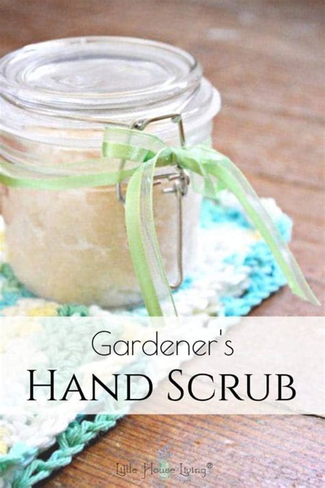 Homemade Hand Scrub For Gardeners Little House Living