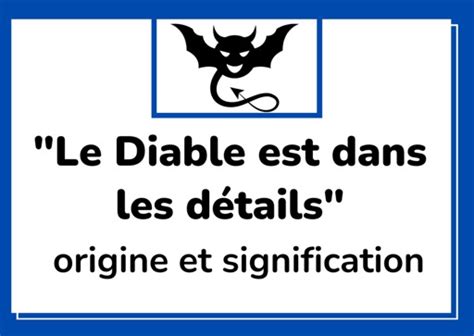 Le Diable Est Dans Les D Tails Origine Et Signification L Abc Du