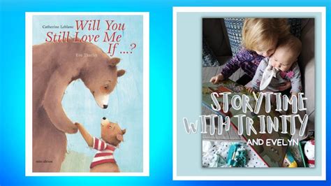 Will You Still Love Me If By Catherine Leblanc Storytime With