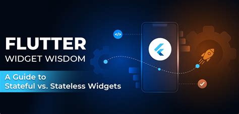 Flutter App Development Widget Guide Stateful Or Stateless