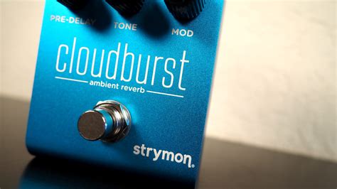 Strymon Cloudburst Ambient Reverb Pedal Of The Day