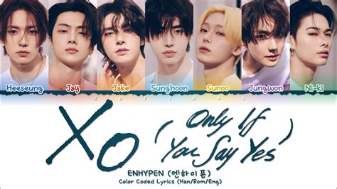 Enhypen Xo Only If You Say Yes Color Coded Lyrics Han Rom