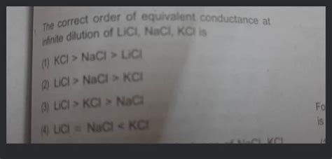 The Correct Order Of Molar Conductance At Infinite Dilution Of Licl Nacl