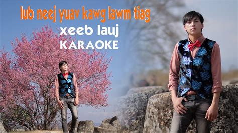 Karaoke Lub Neej Yuav Kawg Lawm Tiag Nkauj Ntseeg Tawm Tshiab