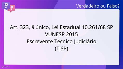 QScon Direito Art 323 único Lei Estadual 10 261 68 SP VUNESP