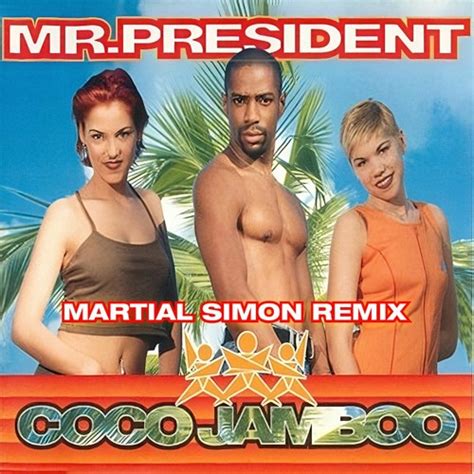 Stream Coco Jamboo - Mr. President (Martial Simon Remix) Filtered by ...