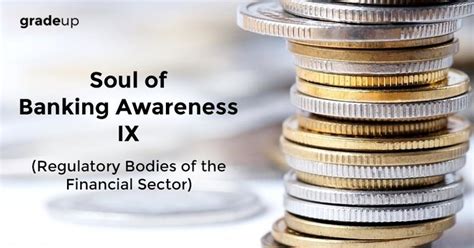 Soul of Banking Awareness- IX (Regulatory Bodies of the Financial Sector)