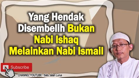 Disembelih Bukan Nabi Ishaq Tapi Nabi Ismail Ustadz Abu Yahya