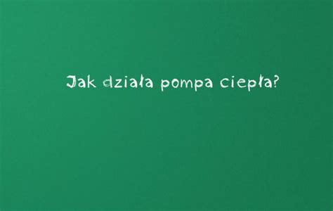 Jak działają pompy ciepła