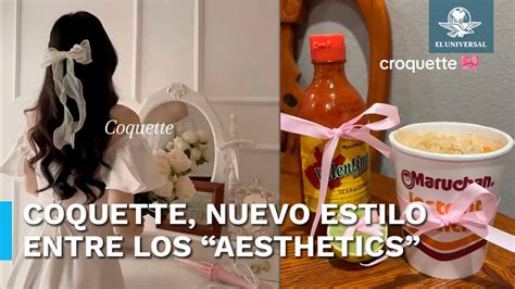 Qu Es El Coquette La Nueva Moda Que Ha Desatado Memes En Redes