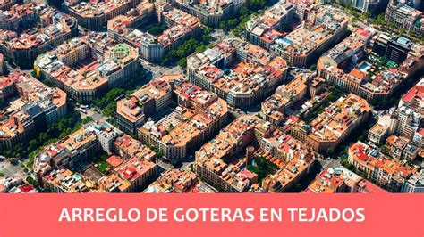 Arreglo De Goteras En Tejados De Barcelona T MAX RESTAURA