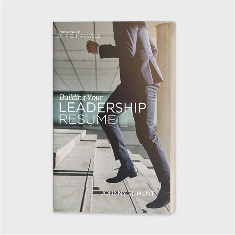 Building Your Leadership Resume | Johnny Hunt Ministries, Inc.