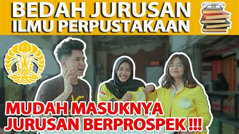 BEDAH JURUSAN ILMU PERPUSTAKAAN UI MUDAH MASUKNYA TAPI PROSPEK