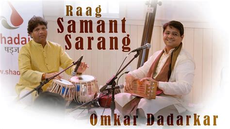 Omkar Dadarkar Raag Samant Sarang Shadaj 2024 Youtube