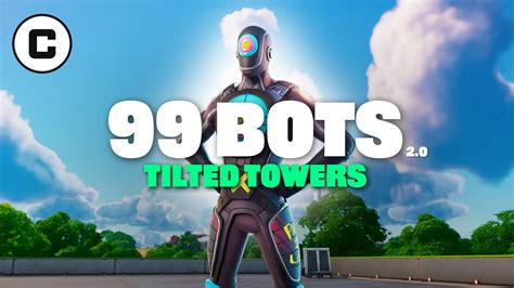 99 BOTS Tilted Towers II 2941 7576 9457 By Cyniktg Fortnite