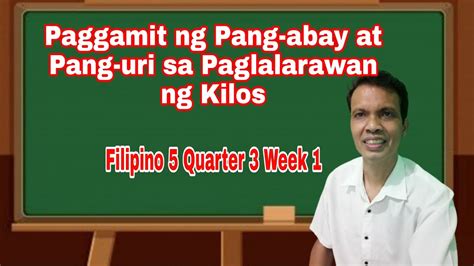 Filipino Quarter Week Paggamit Ng Pang Abay At Pang Uri Sa