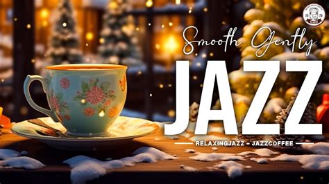 Relaxing Sweet Winter Jazz Smooth Gently Coffee Jazz Bossa Nova