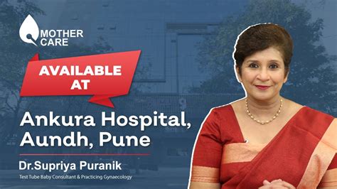 Dr Supriya Puranik Is Now At Ankura Hospital Aundh Director Ivf