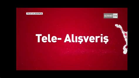 Serhat TV Tele Alişveriş Jeneriği HD YouTube