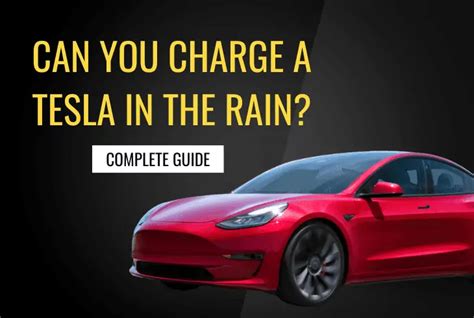 Can You Charge A Tesla In The Rain Ultimate Guide