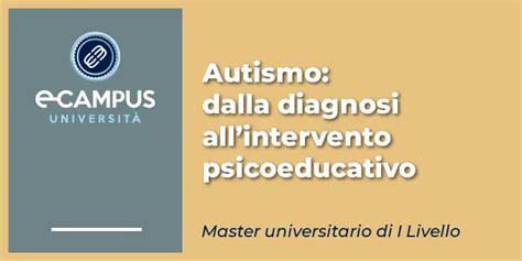 Master In Autismo Dalla Diagnosi All Intervento Psicoeducativo