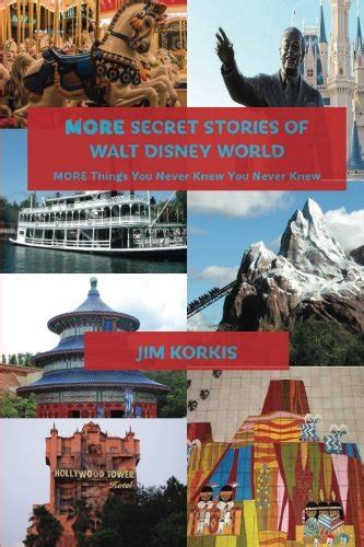 More Secret Stories Of Walt Disney World More Things You Never Knew