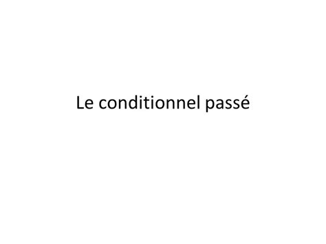 Le Conditionnel Pass Ppt T L Charger