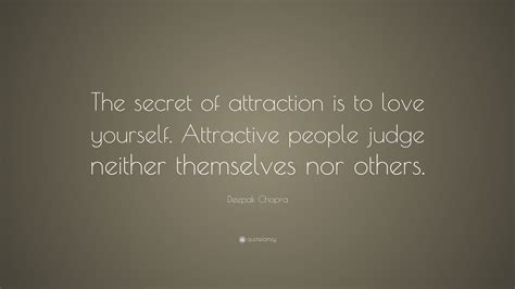 Deepak Chopra Quote “the Secret Of Attraction Is To Love Yourself