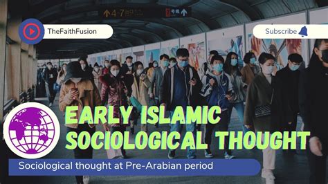 Development Of Early Islamic Sociological Thought The Faith Fusion BA