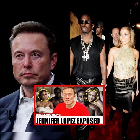 Elon Musk Discloses Jennifer Lopezs Connection To Diddys Exclusive