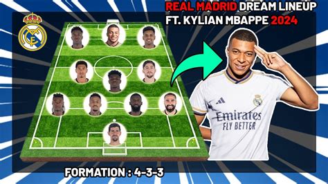 REAL MADRID Potential Lineup With Kylian Mbappe 2024 2025 YouTube