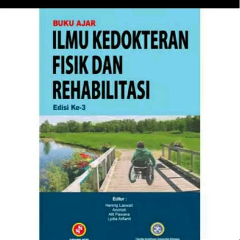 Jual Buku Ajar Ilmu Kedokteran Fisik Dan Rehabilitasi Edisi Ketiga