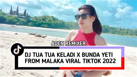 DJ TUA TUA KELADI X BUNDA YETI FROM MALAKA VIRAL TIKTOK YouTube