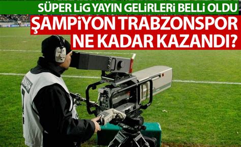 S Per Lig De Yay N Geliri Da L M Belli Oldu Trabzonspor Ne Kadar