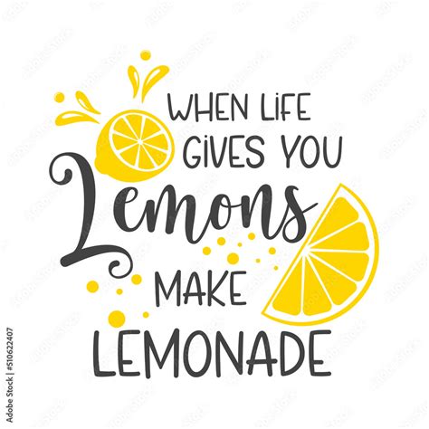 When Life Gives You Lemons Make Lemonade Funny Slogan Inscription