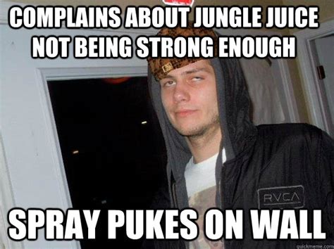 Complains About Jungle Juice Not Being Strong Enough Spray Pukes On