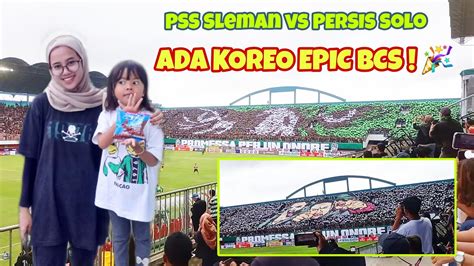 Alzena Nonton Pss Vs Persis Juli Koreo Bcs Anthem Sampai Kau